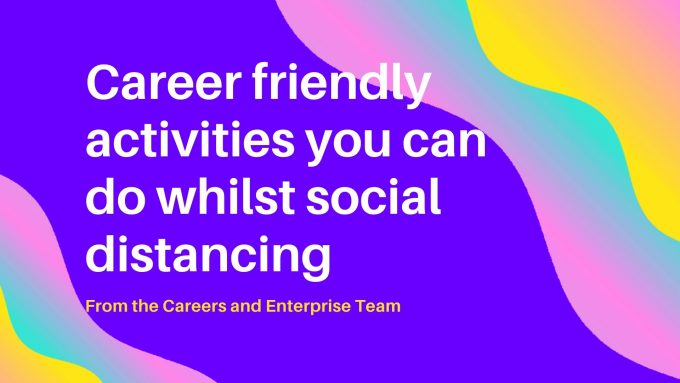 CAREER-FRIENDLY ACTIVITIES YOU CAN DO WHILE SOCIAL DISTANCING