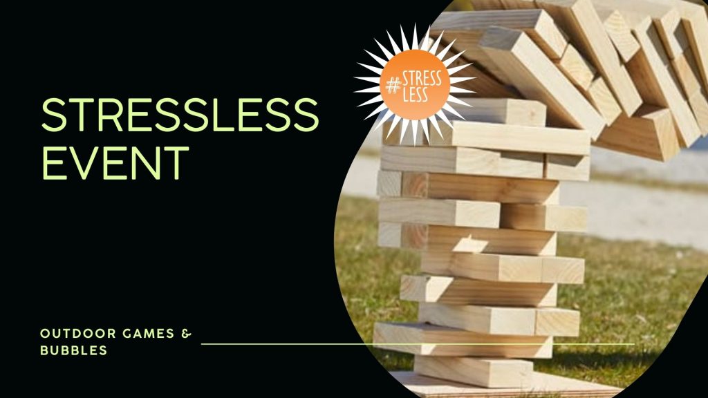 Stressless event
outdoor games and bubble
title card with giant jenga image