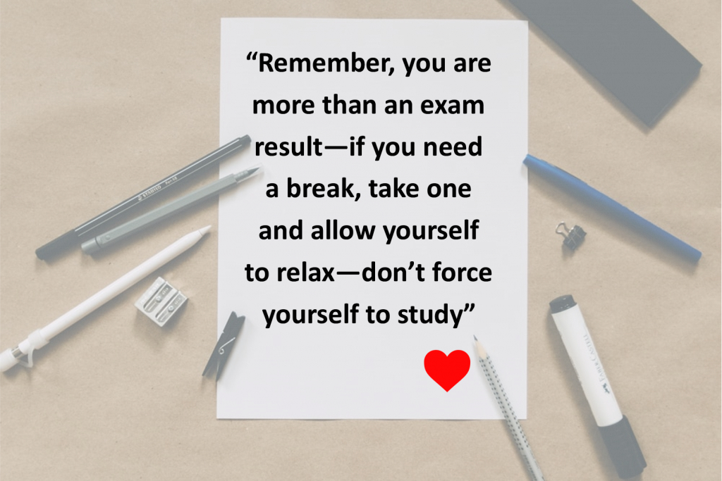 statement postcard - a piece of plain blank paper surrounded by stationary
comment - Remember, you are more than an exam result - if you need a break, take one and allow yourself to relax - don't force yourself to study