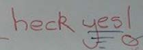 image of comment on white board - heck yes