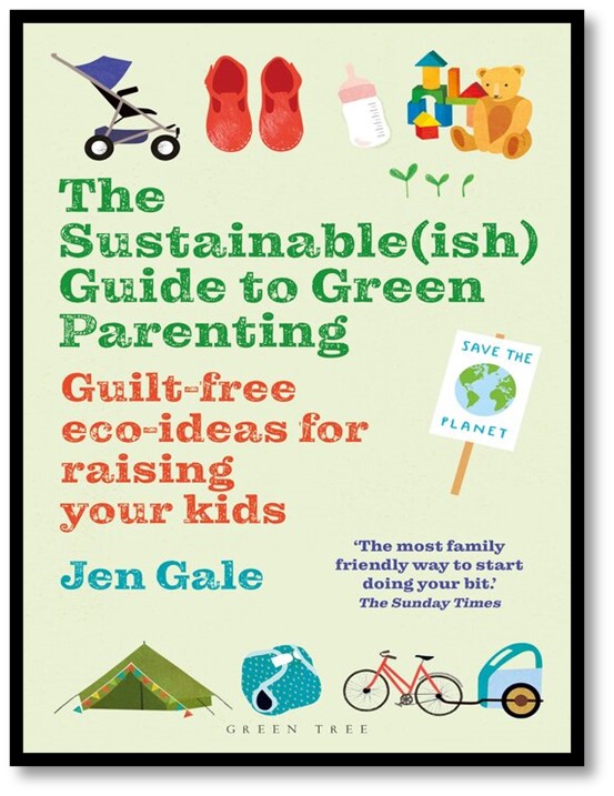 Book cover The Sustainable(ish) Guide to Green Parenting by Jen Gale 