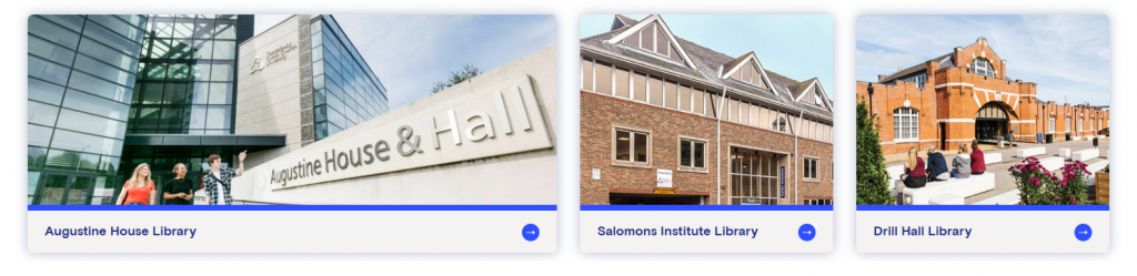 Three images of the libraries. Augustine House, Salomons and Drill Hall Library