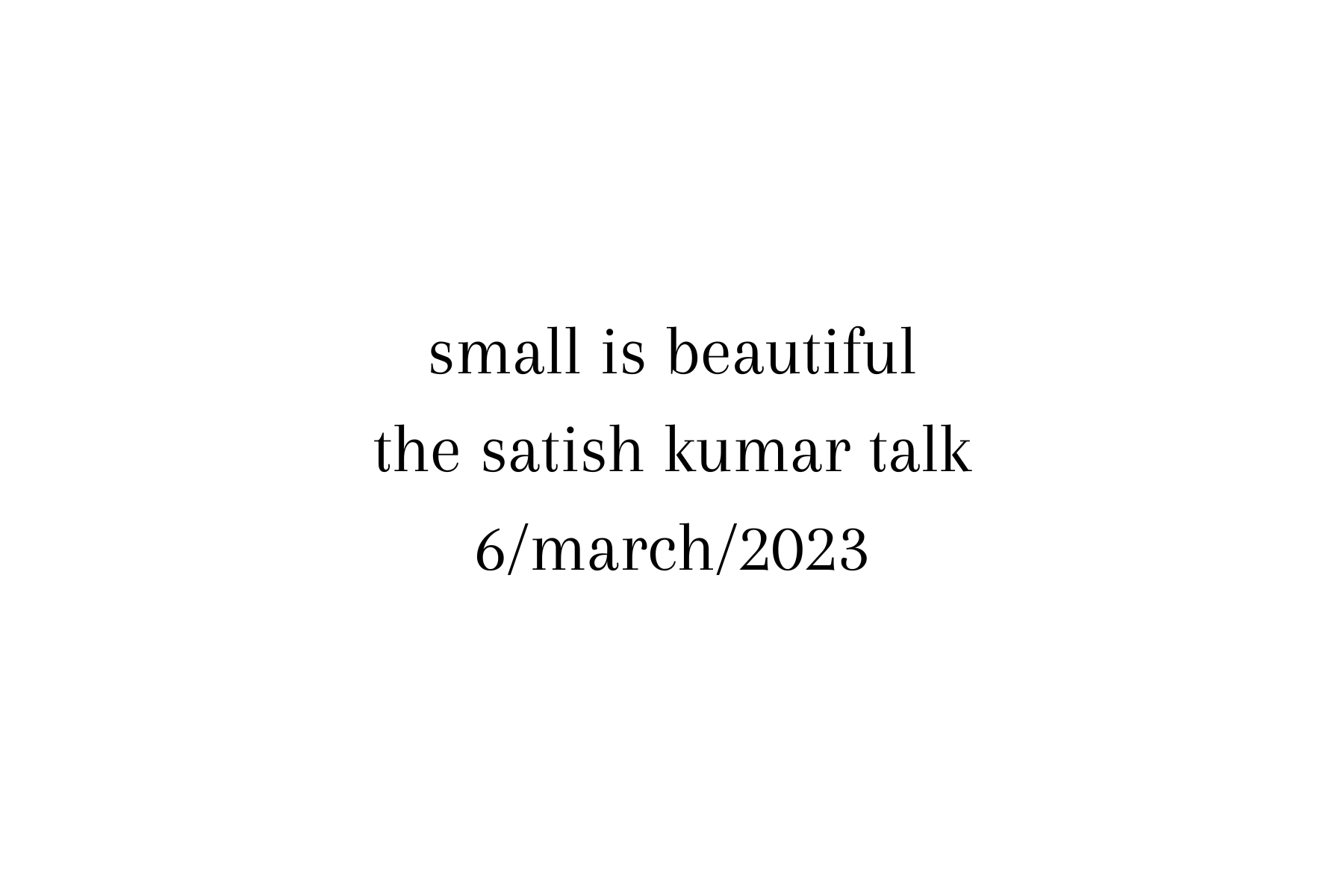 Satish Kumar: A Small Society with Head, Heart & Hands 