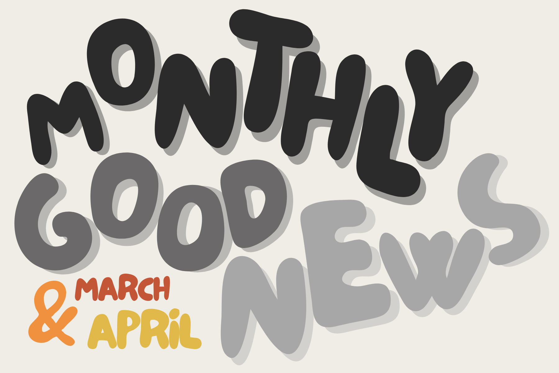 Monthly Good News #18: March & April